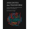 Anecdotes that Transform (PDF download): Little Stories that Changed My Life Without My Knowing It (Straughn Harold Kent)