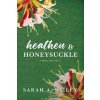 Heathen & Honeysuckle