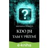 E-kniha Kdo jsi tam v přítmí - Michaela Vítková