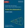 Cambridge International AS & A Level Further Mathematics Further Pure Mathematics 2 Student's Book