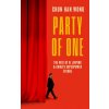 Party of One: The Rise of Xi Jinping and the Superpower Future of China (Chun Han Wong)(Brožovaná)