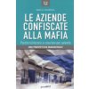 aziende confiscate alla mafia. Perché falliscono e cosa fare per salvarle. Una prospettiva manageriale (Marella Caramazza)(Brožovaná)