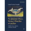 Ve jménu Otce, Syna i Ducha svatého - Zřídla života, identity, svobody a smyslu