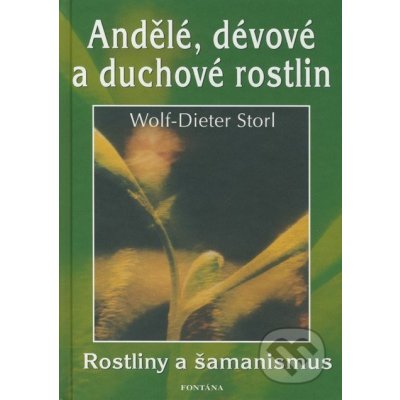 Andělé, dévové a duchové rostlin - Wolf-Dieter Storl