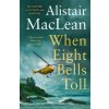 When Eight Bells Toll (Alistair MacLean)(Brožovaná)