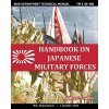 Handbook on Japanese Military Forces War Department Technical Manual (War Department)(Brožovaná)