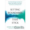 Setting Boundaries that Stick - Juliane T Shore, Rebecca Wong