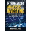 Intermarket Analysis and Investing: Integrating Economic, Fundamental, and Technical Trends