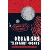 Organisms From An Ancient Cosmos (S. Craig Zahler)()