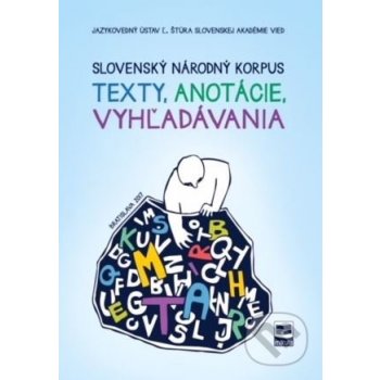 Slovenský národný korpus - texty, anotácie, vyhľadávania