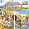 Little Explorers: Scotland Then and Now (Lift the Flap, See the Past) (Forshaw Louise)