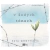 V šedých tónech - Ruta Sepetysová