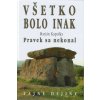 Všetko bolo inak - Marián Kapolka