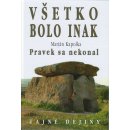 Všetko bolo inak Pravek sa nekonal