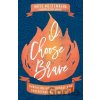 I Choose Brave – Embracing Holy Courage and Understanding Godly Fear - Katie Westenberg, Sara Hagerty