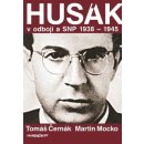 Husák V odboji a SNP 1938 – 1944 - Tomáš Černák, Martin Mocko