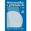 Matematika v příkladech 1 - Milada Hudcová, Libuše Kubičíková, T. Hudec