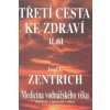 Třetí cesta ke zdraví II.díl (Josef A. Zentrich)