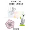 Úvod do dějin umění v učitelství dějepisu základní školy | Štěpánek Kamil