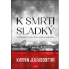 K smrti sladký - Katrín Júlíusdóttir