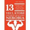 13 vecí, ktoré psychicky silní ľudia nerobia - Amy Morinová