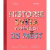 Historie světa v příbězích 25 měst - Andrew Donkin, Tracey Turner