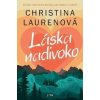 Láska nadivoko - Christina Laurenová