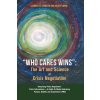 Who Cares Wins: The Art and Science of Crisis Negotiation: Hong Kong Police Negotiators Crisis Interventions - An Eight-Cs Model Embr (Hamelin Connie Lee)
