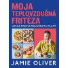 Moja teplovzdušná fritéza - Jamie Oliver