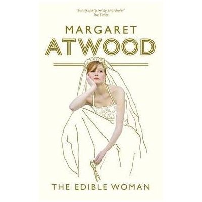 Edible Woman - M. Atwood