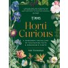 Horti Curious A Gardener's Miscellany of Fascinating Facts & Remarkable Plants - Treneman Ann