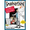 Smashvertising: How to Crush Your Competition with Ads That Buyers Can't Resist (Brožovaná)