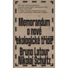 Memorandum o nové ekologické třídě - Bruno Latour, Nikolaj Schultz