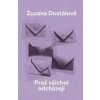 Proč všichni odcházejí - Dostálová Zuzana