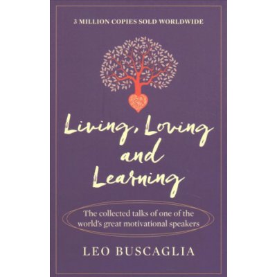 Living, Loving and Learning Buscaglia Leo