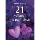 21 způsobů, jak najít lásku - Pierre Franckh