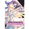 The Demon Sword Master of Excalibur Academy, Vol. 9 (Light Novel) (Shimizu Yu)