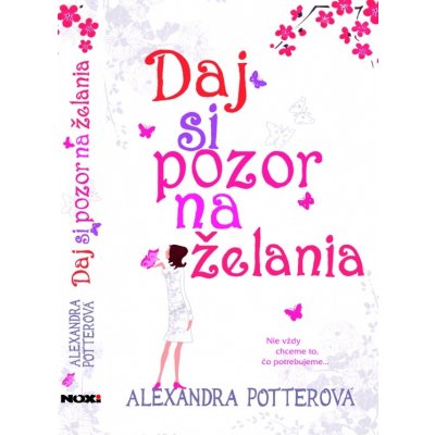 Daj si pozor na želania - Alexandra Potter