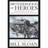 Brotherhood of Heroes: The Marines at Peleliu, 1944--The Bloodiest Battle of the Pacific War