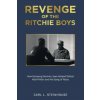 Revenge of the Ritchie Boys: How Escaping German Jews Helped Defeat Adolf Hitler and His Gang of Nazis