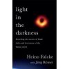 Light in the Darkness - Professor Heino Falcke, Joerg Roemer, Headline Publishing Group
