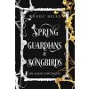 Spring Guardians and Songbirds (Wendy Heiss)(Brožovaná)