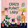 Crazy Plant Lady (Isabel Serna)(Pevná)