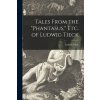 Tales From the Phantasus, Etc. of Ludwig Tieck