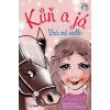 Kůň a já - Vzácné sedlo - Oldřiška Ciprová, Lenka Němcová