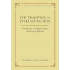The Tradition of Everlasting Bön: Five Key Texts on Scripture, Tantra, and the Great Perfection