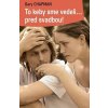 To keby sme vedeli pred svadbou