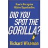 Did You Spot The Gorilla? (Richard Wiseman)(Brožovaná)
