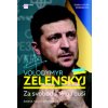Volodymyr Zelenskyj. Za svobodu duši i tělo
