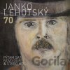 Janko Lehotský: 70 Pýtam sa? Novo Dur & Staro Mol - Janko Lehotský